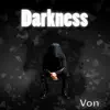 VonE - Darkness - Single