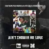 DJ Young Moula - Ain't Showing No Love (feat. Qua the King) - Single